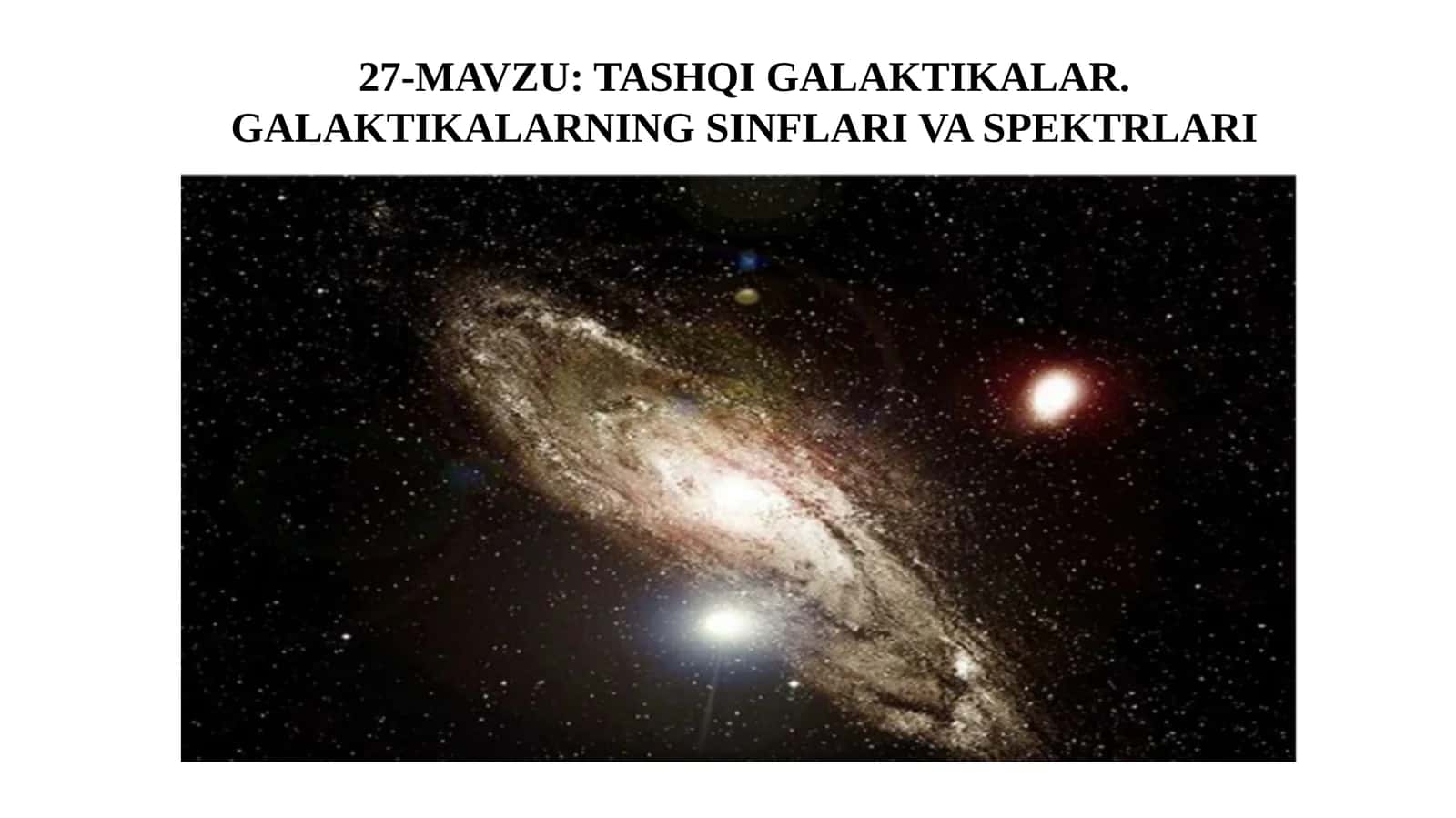 11-sinf Astronomiya dars ishlanma. Tashqi galaktikalar. Galaktikalarning sinflari va spektrlari