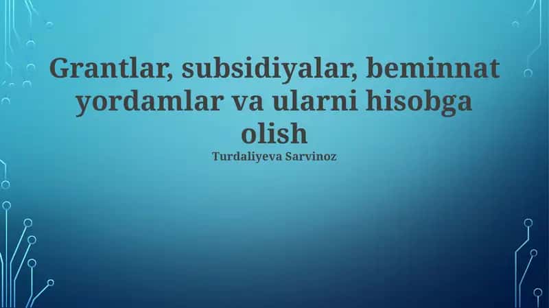Grantlar, Subsidiyalar, Beminnat yordamlar va Ularini Hisobga Olish