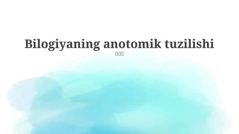 Biologiya. Bilogiyaning anotomik tuzilishi