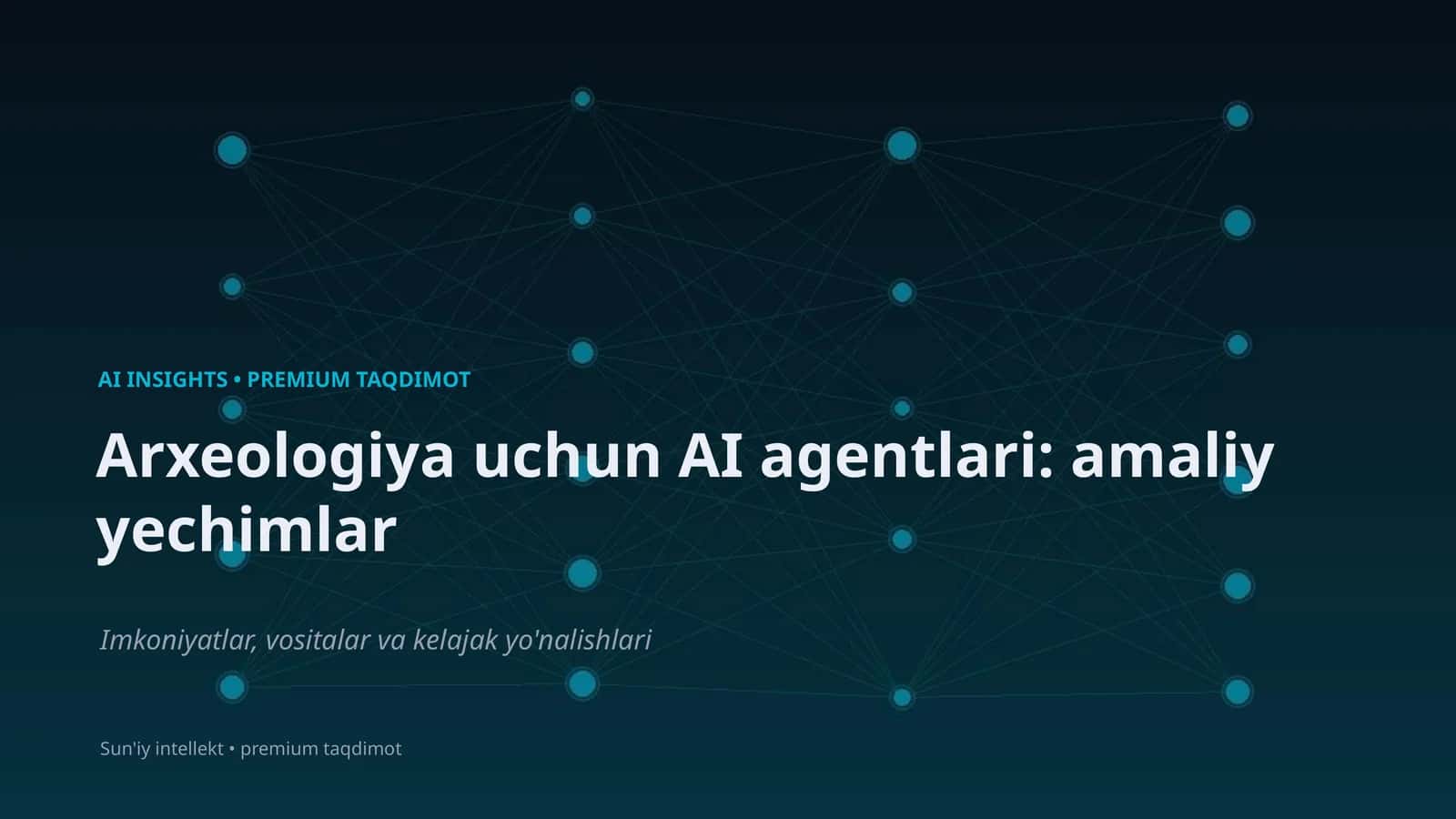 Arxeologiya uchun AI agentlari: amaliy yechimlar
