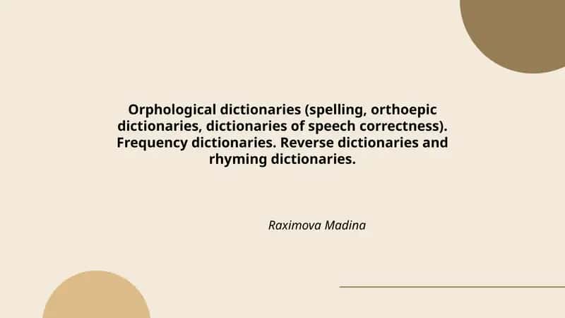 Orphological dictionaries (spelling, orthoepic dictionaries, dictionaries of speech correctness). Frequency dictionaries. Reverse dictionaries and rhyming dictionaries