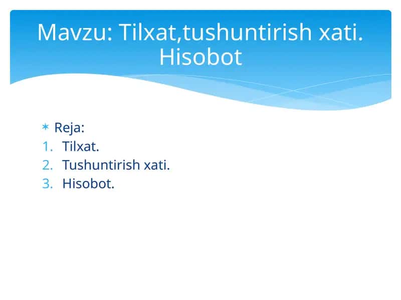 Mavzu: Tilxat, tushuntirishxati, Hisobot