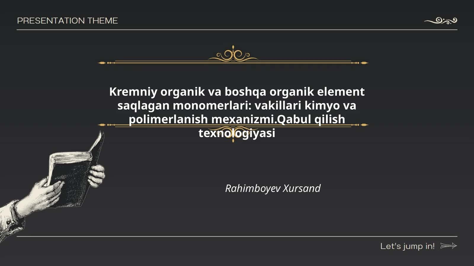 Kremniy organik va boshqa organik element saqlagan monomerlari: vakillari kimyo va polimerlanish mexanizmi.Qabul qilish texnologiyasi Rahimboyev Xursand