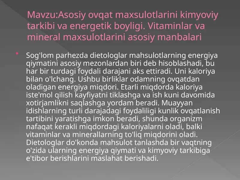 Asosiy ovqat maxsulotlarini kimyoviy tarkibi va energetik boyligi. Vitaminlar va mineral maxsulotlarini asosiy manbalari