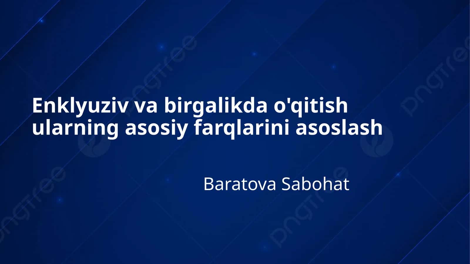 Enklyuziv va birgalikda o'qitishlarning asosiy farqlarini asoslash
