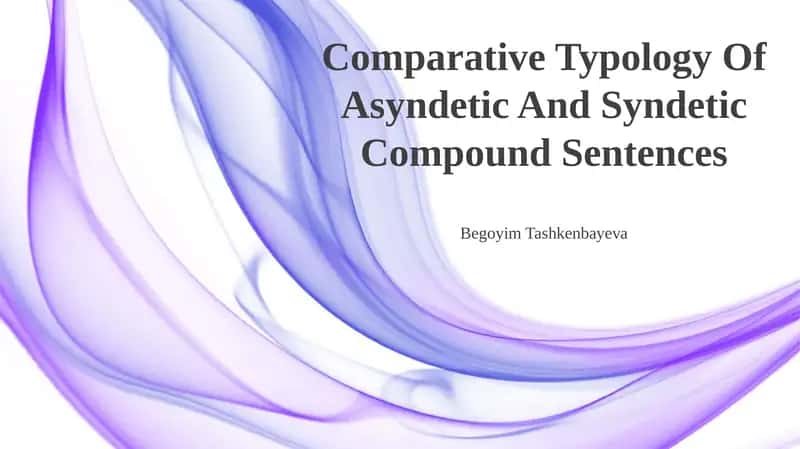 Comparative Typology Of Asyndetic And Syndetic Compound Sentences