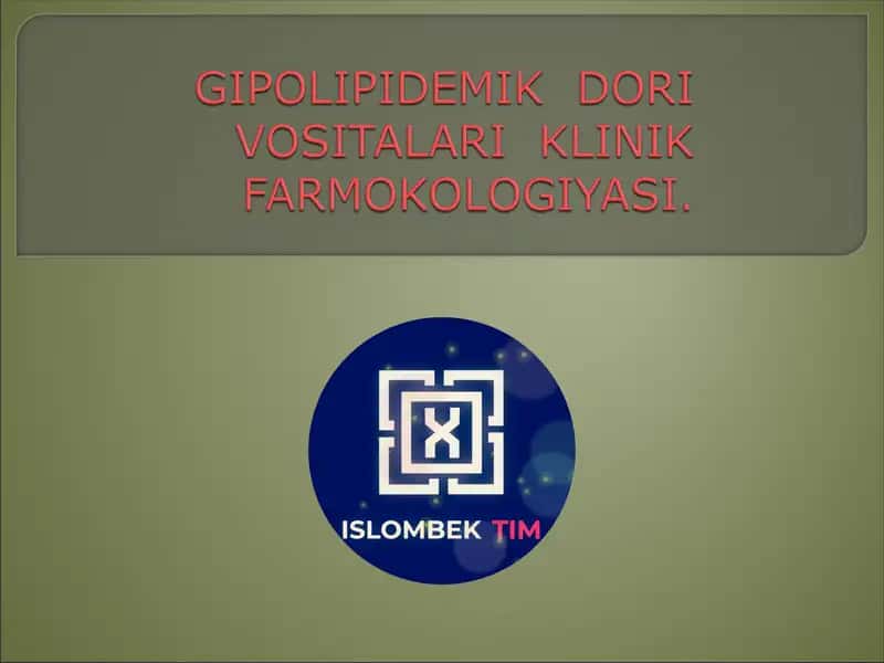 GIPOLIPIDIMIK dori vositalari klinik farmakologiyasi