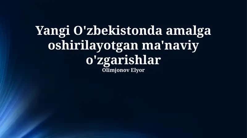 Ma'naviy O'zbekistonda Amalga Oshirilayotgan Ma'naviy O'zgarishlar