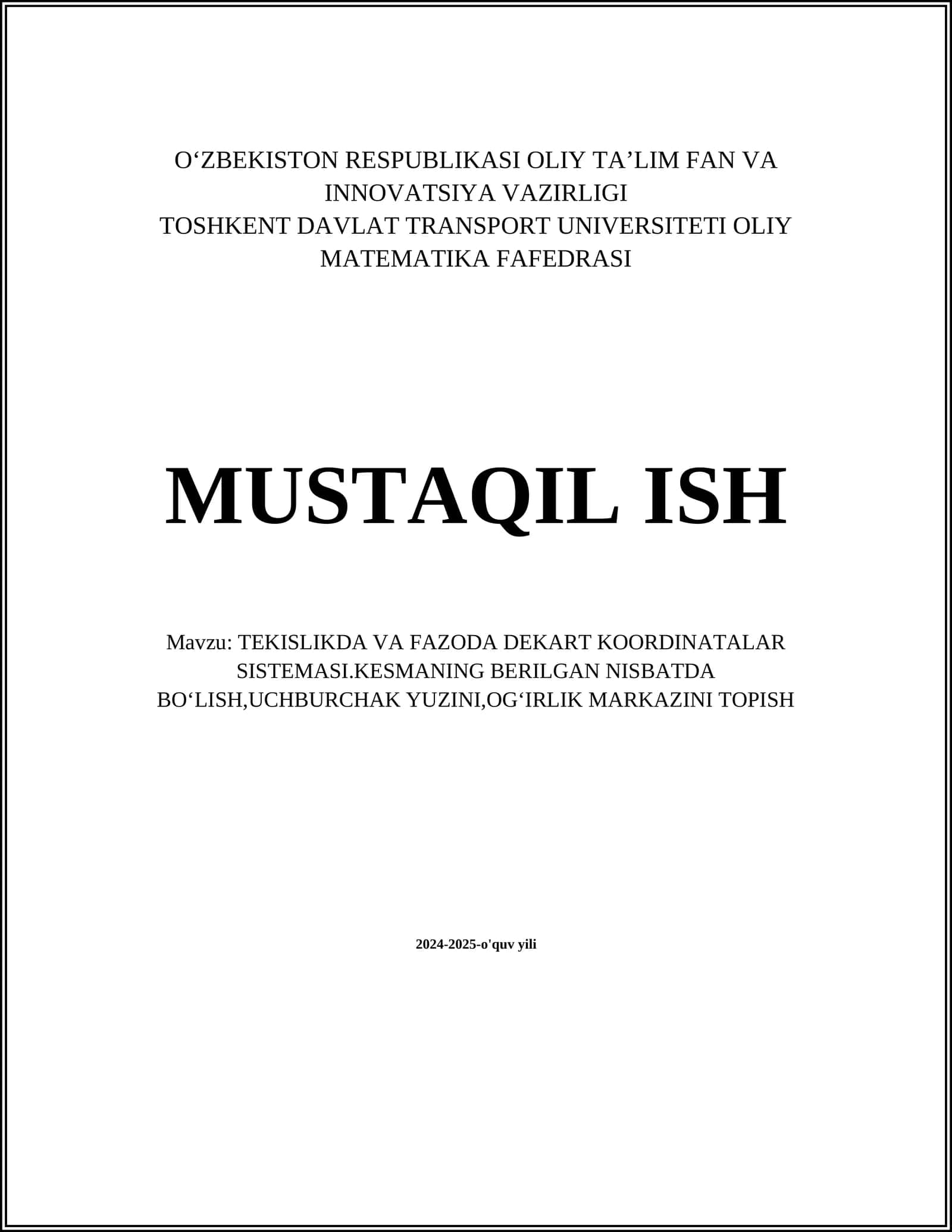 TEKISLIKDA VA FAZODA DEKART KOORDINATALAR SISTEMASI.KESMANING BERILGAN NISBATDA BOʻLISH,UCHBURCHAK YUZINI,OGʻIRLIK MARKAZINI TOPISH