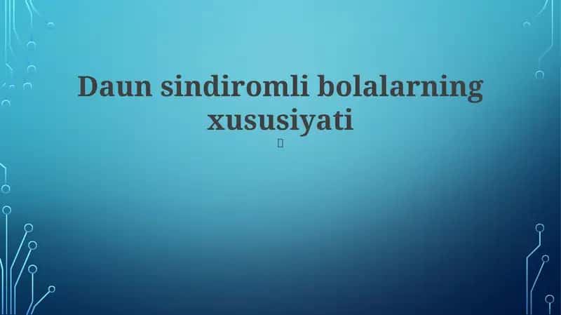 Daun sindiromli bolalarning xususiyati
