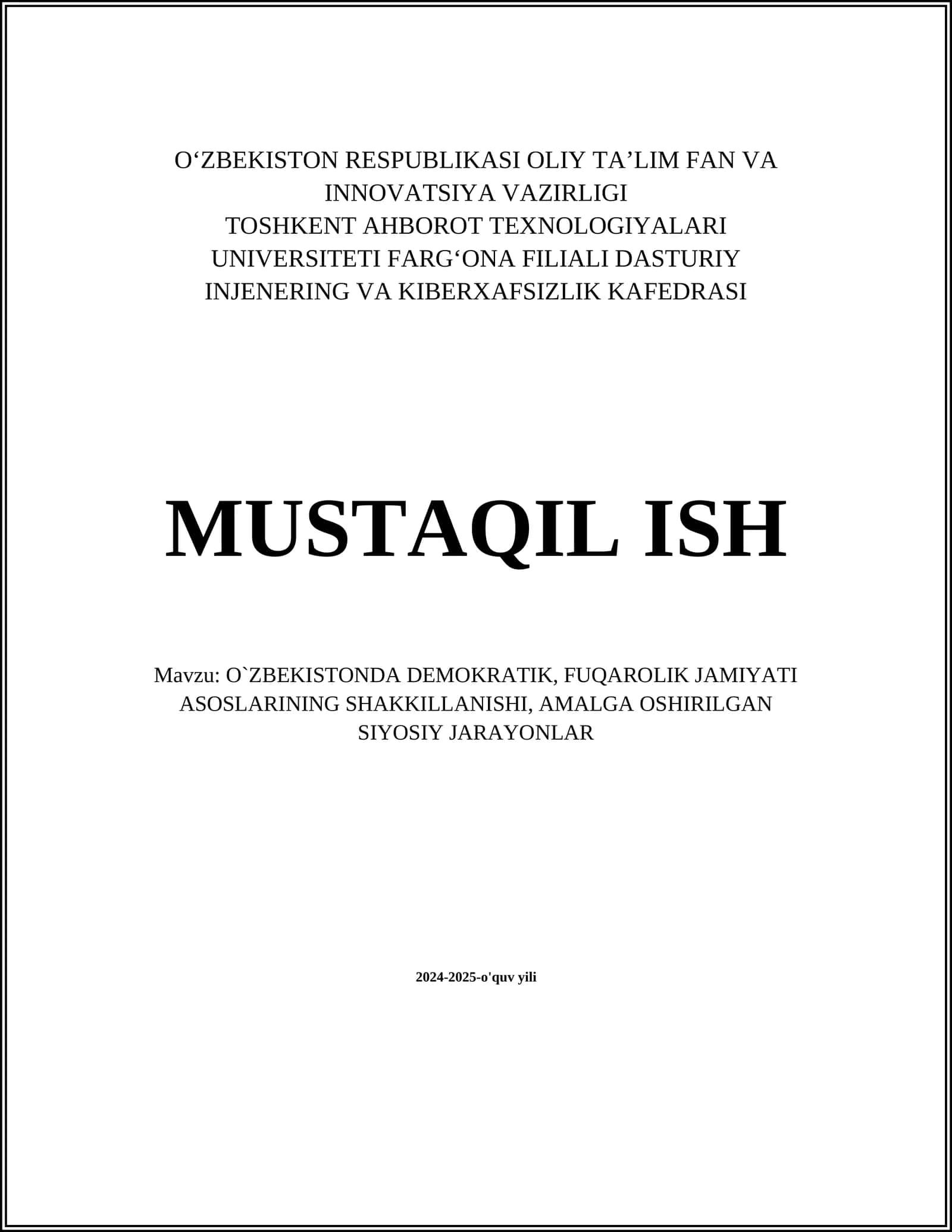 MUSTAQIL ISH Mavzu: O`ZBEKISTONDA DEMOKRATIK, FUQAROLIK JAMIYATI ASOSLARINING SHAKKILLANISHI, AMALGA OSHIRILGAN SIYOSIY JARAYONLAR