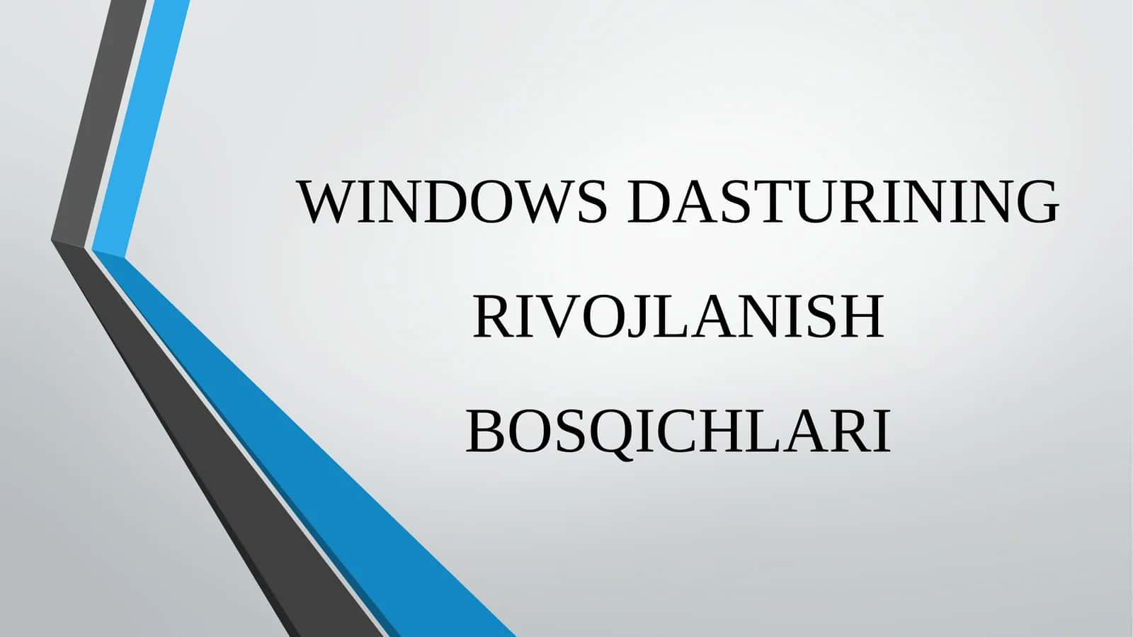 WINDOWS TIZIMINING RIVOJLANISH BOSQICHLARI