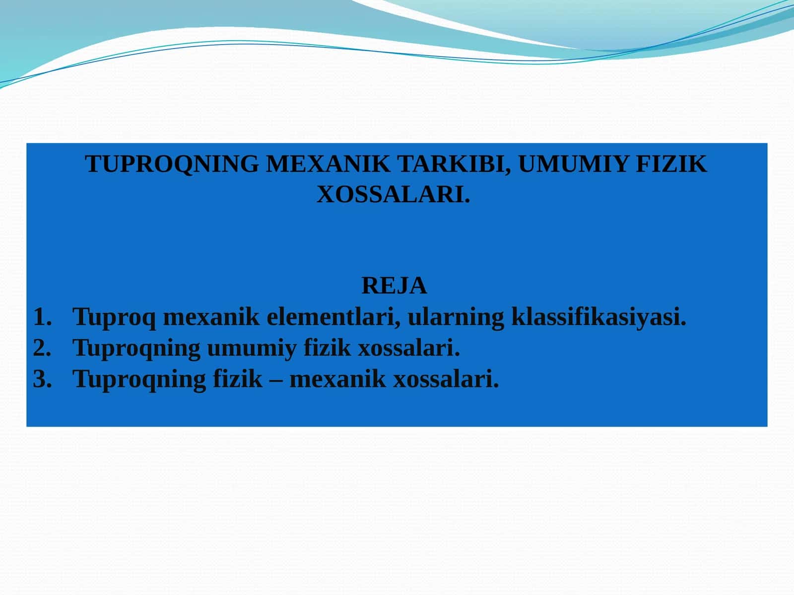 TUPROQNING MEXANIK TARKIBI, UMUMIY FIZIK XOSSALARI