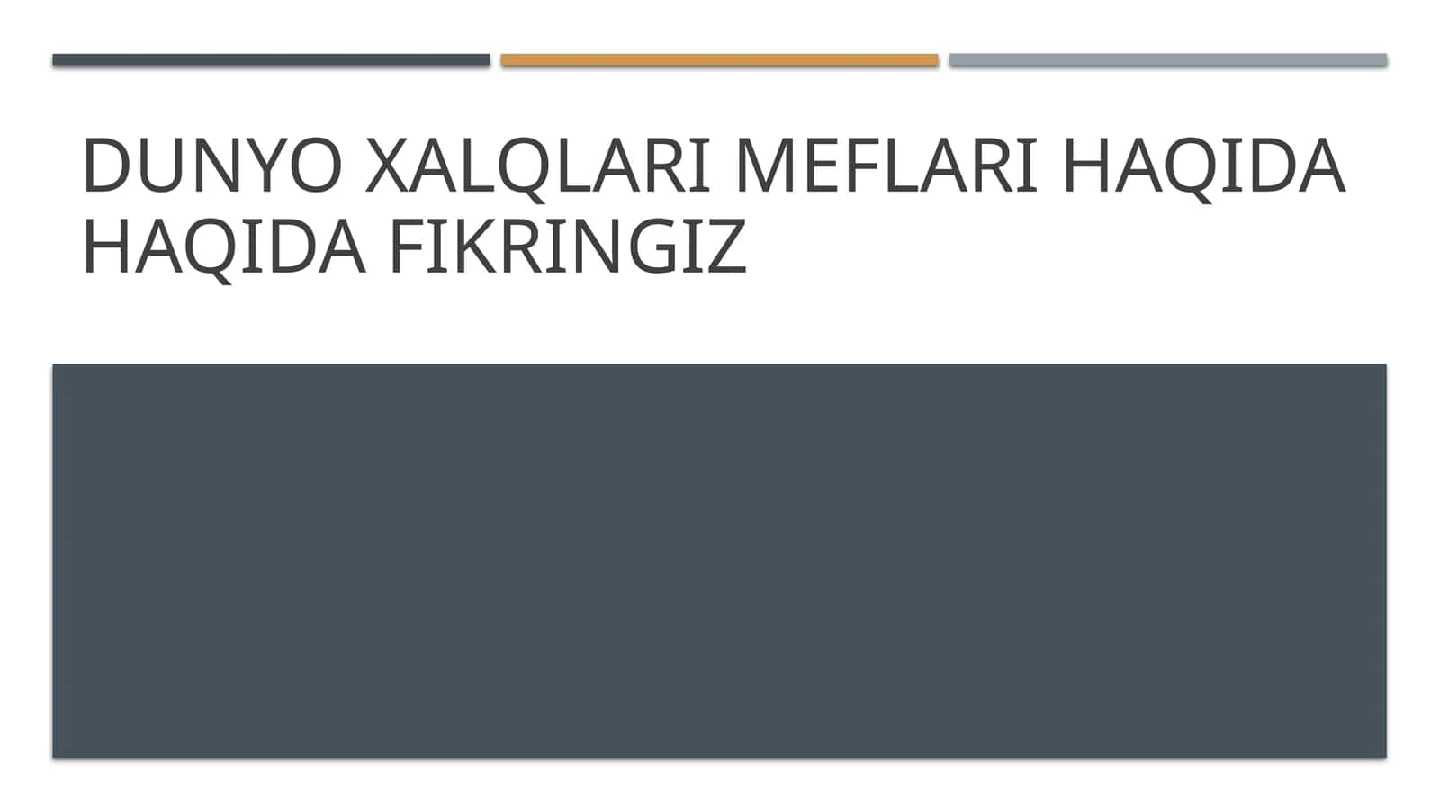 Dunyo xalqlari Meflari haqida haqida fikringiz
