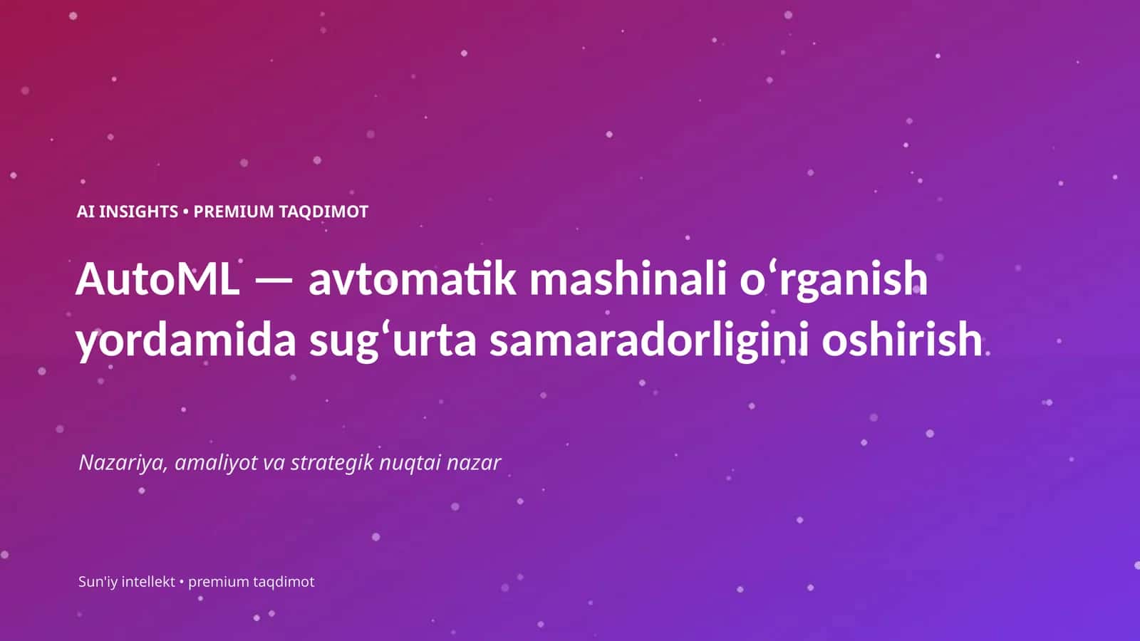 AI INSIGHTS • PREMIUM TAQDIMOT