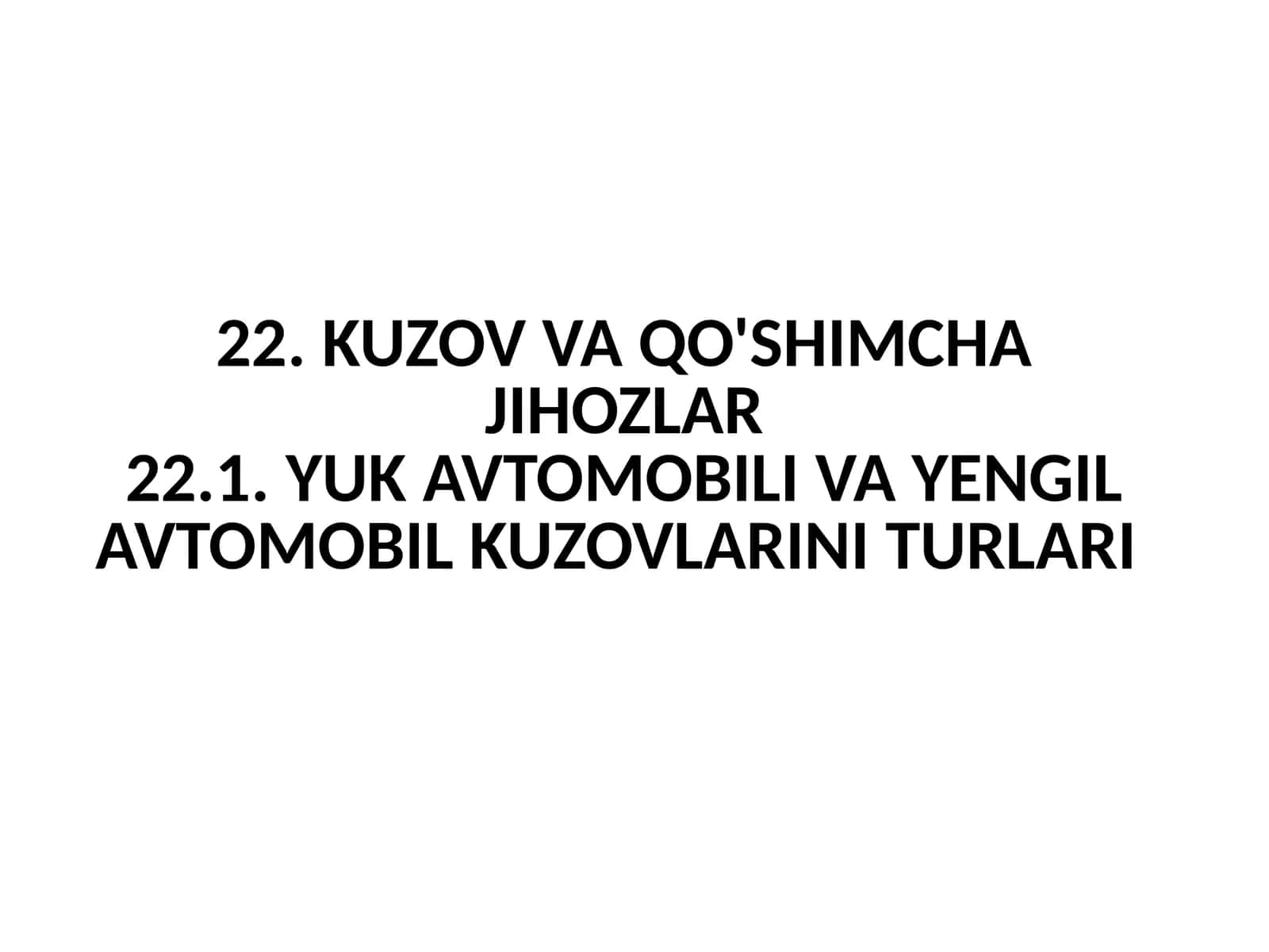 YUKAVTOMOBILI VA YENGIL AVTOMOBIL KUZOVLARINI TURLARI