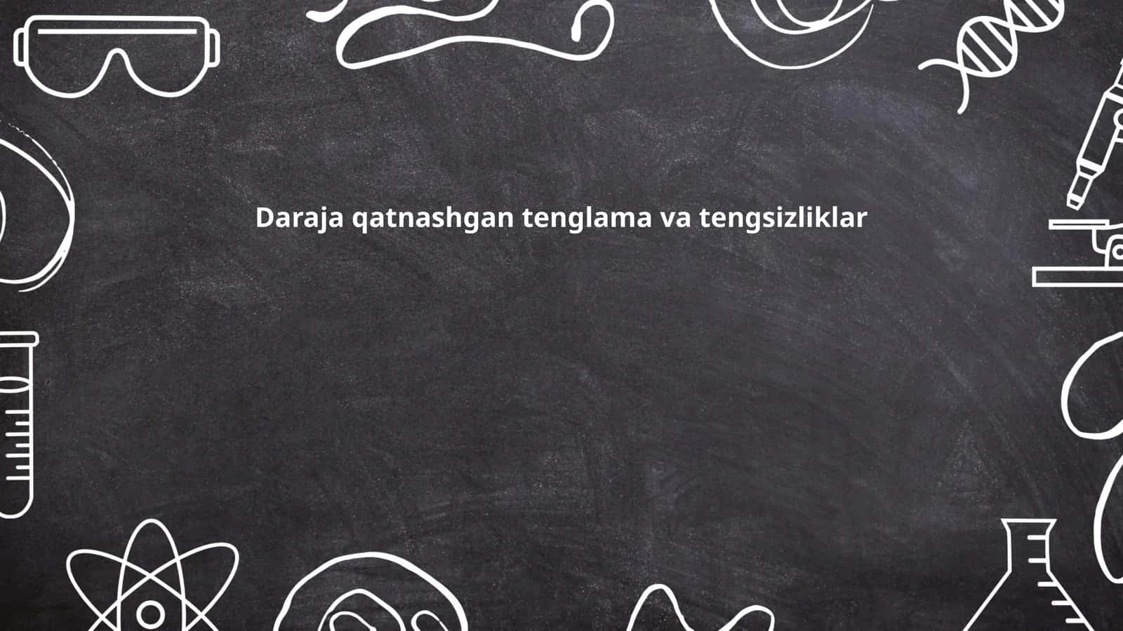 Daraja qatnashgan tenglama va tengsizliklar