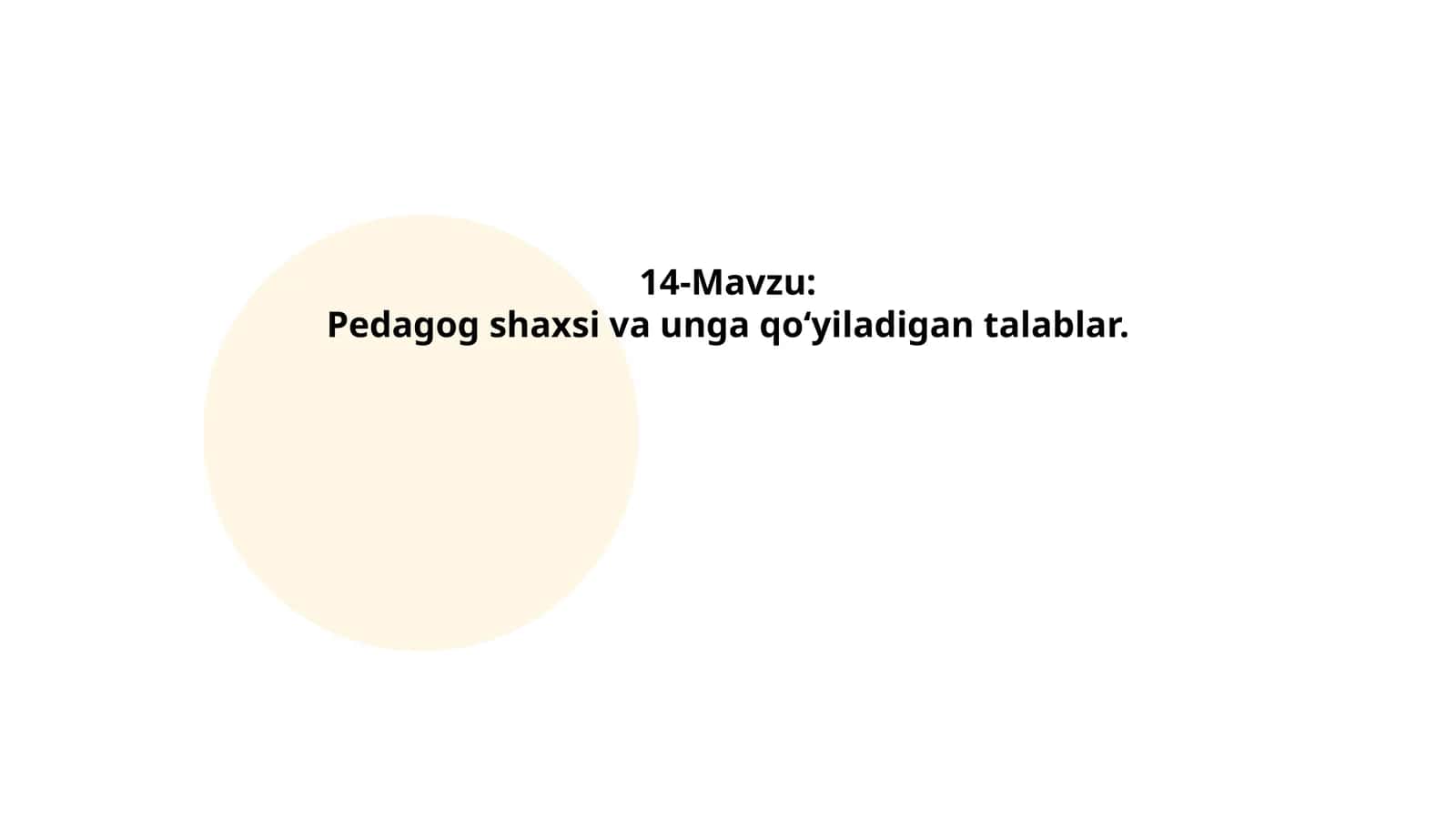 Pedagog shaxsi va unga qoʻyiladigan talablar