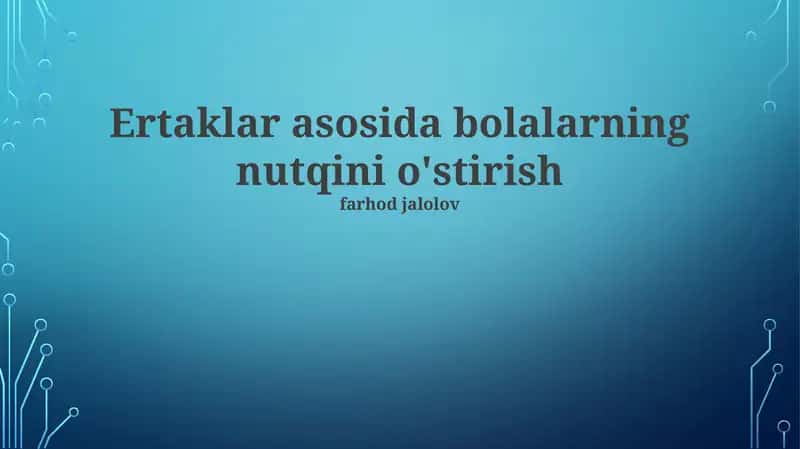 Ertaklar asosida bolalarning nutqini o'stirish