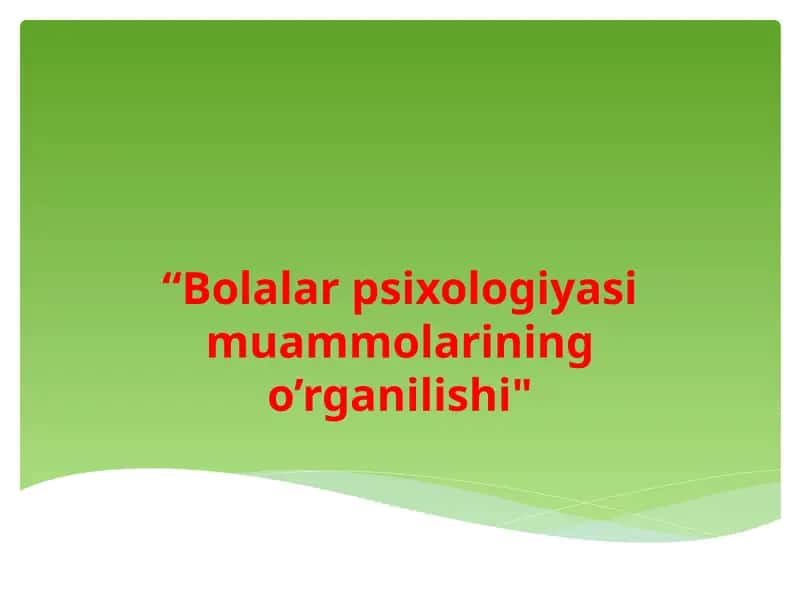 Bolalar psixologiyasi muammolarining o‘rganilishi