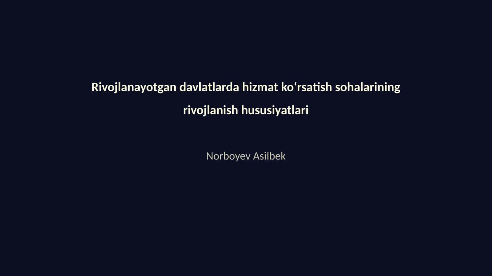 Rivojlanayotgan davlatlarda hizmat ko‘rsatish sohalarining rivojlanish hususiyatlari
