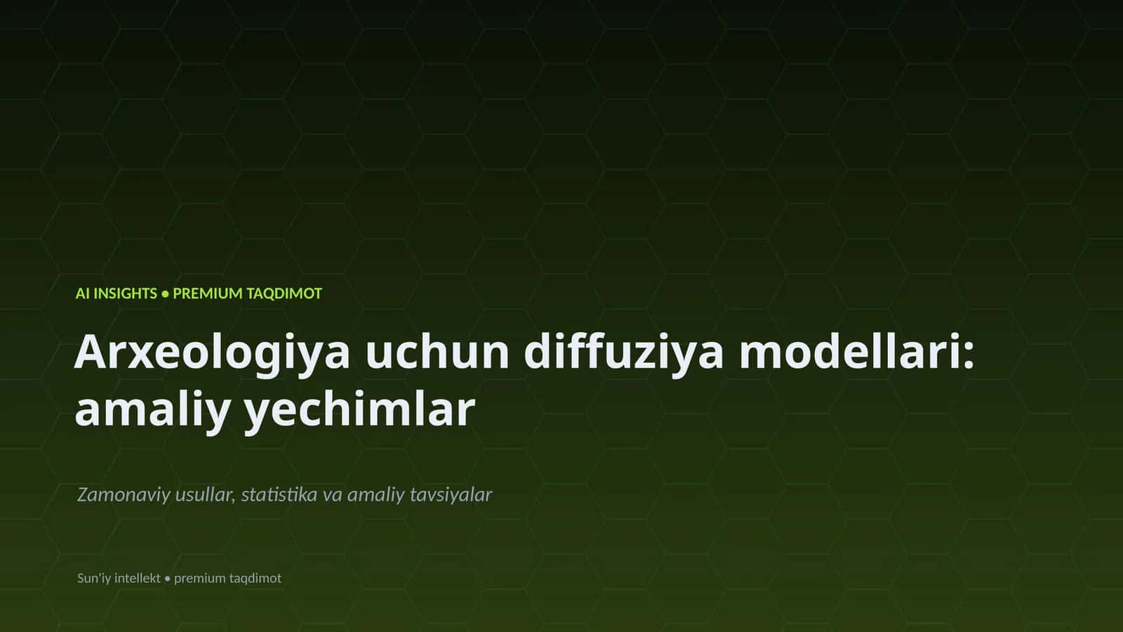 Arxeologiya uchun diffuziya modellari: amaliy yechimlar