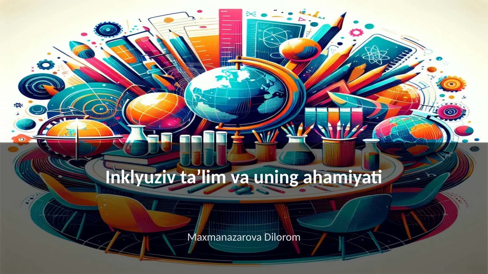 Inklyuziv taʼlim va uning ahamiyati