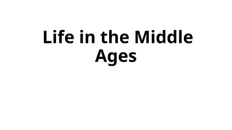 Life in the Middle Ages