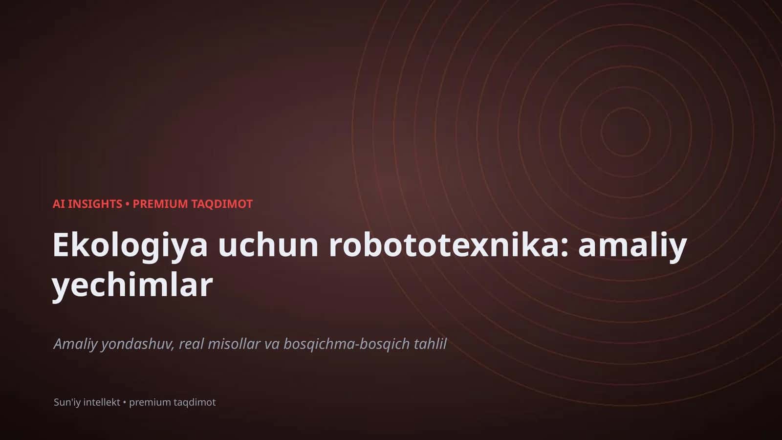 Ekologiya uchun robototexnika: amaliy yechimlar