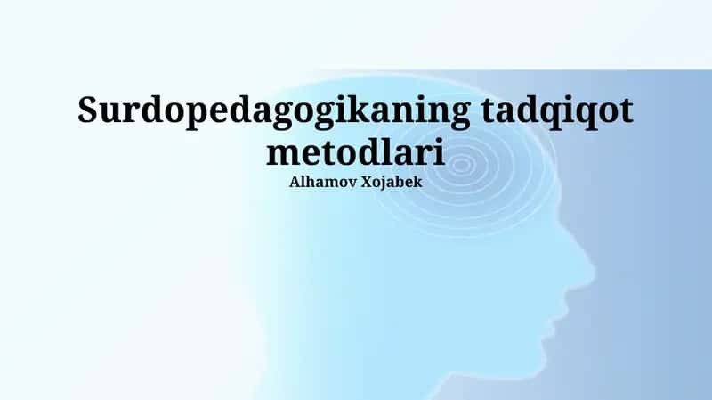 Surdopedagogikaning tadqiqot metodlari