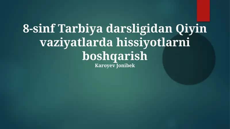 8-sinf Tarbiya darsligidan Qiyin vaziyatlarda hissiyotlarni boshqarish
