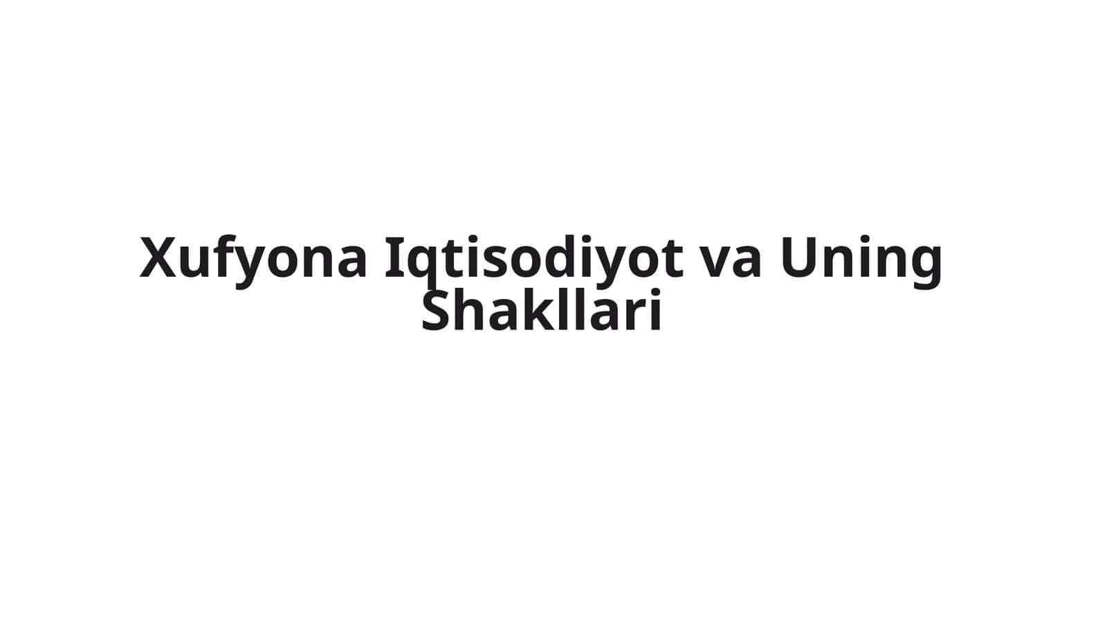 Xufyona Iqtisodiyot va Uning Shakllari