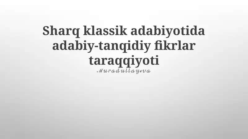 Sharq klassik adabiyotida adabiy-tanqidiy fikrlar taraqqiyoti