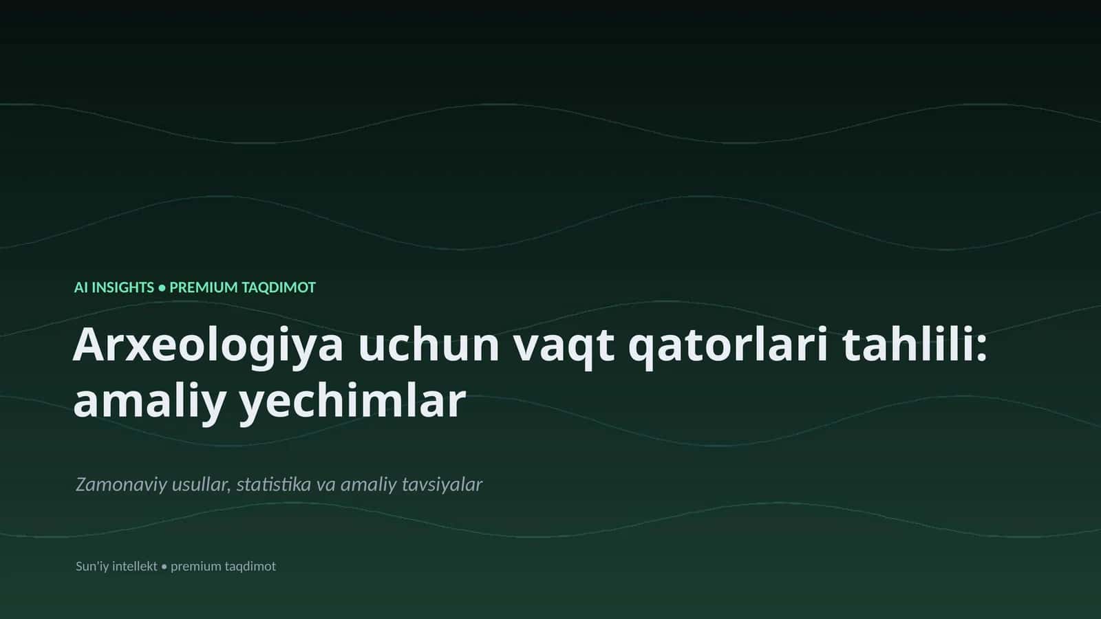 Arxeologiya uchun vaqt qatorlari tahlili: amaliy yechimlar