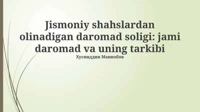 Jismoniy shahslardan olinadigan daromad soligi: jami daromad va uning tarkibi