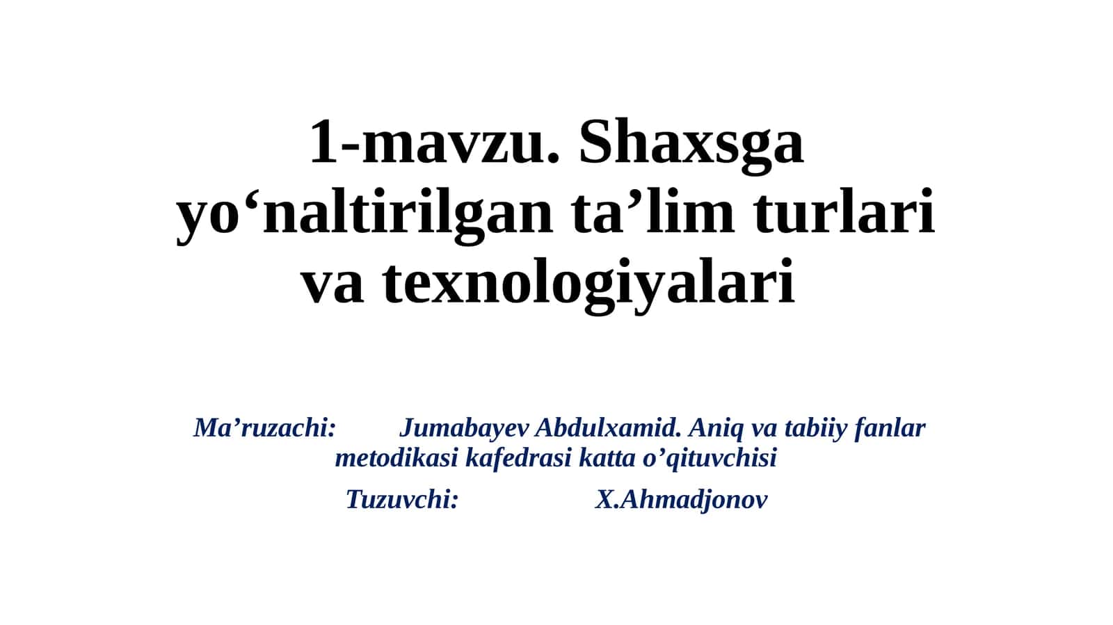 Shaxsga yo‘naltirilgan ta’lim turlari va texnologiyalari