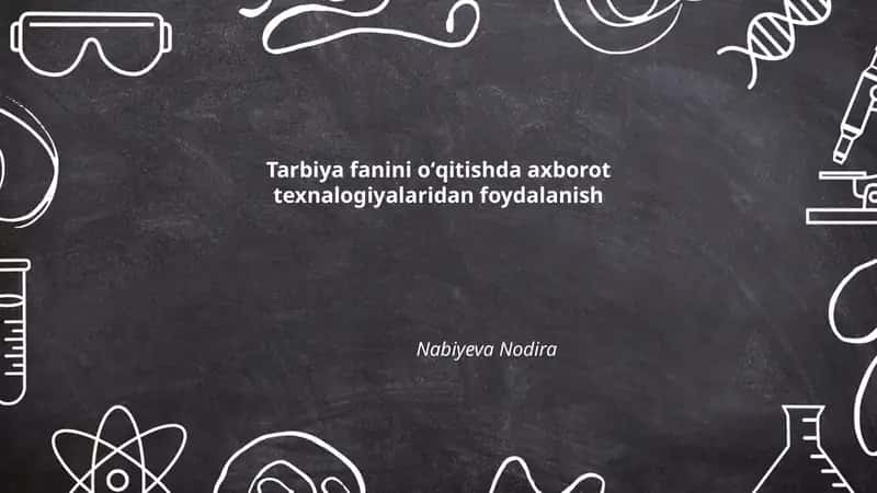 Tarbiya fanini oʻqitishda axborot texnologiyalaridan foydalanish