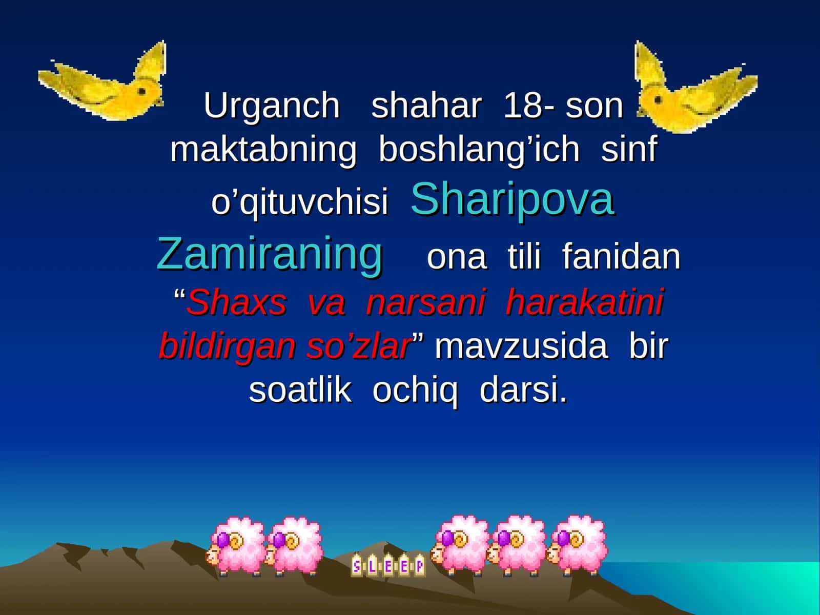 "Shaxs va narsani harakatini bildirgan so’zlar" ochiq darsi