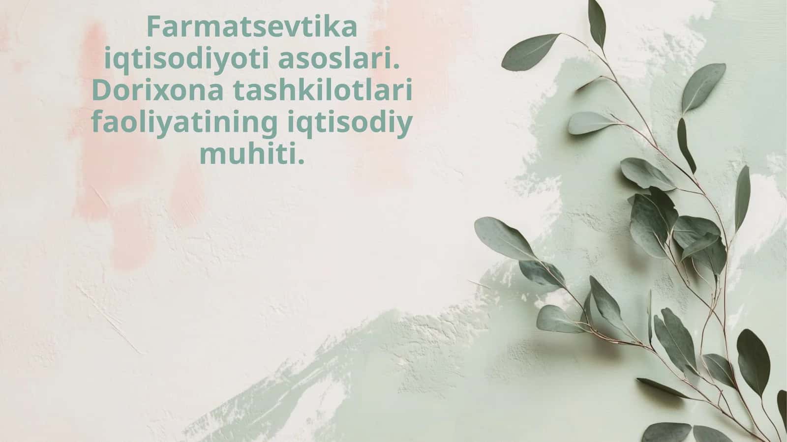 Farmatsevtika iqtisodiyoti asoslari. Dorixona tashkilotlari faoliyatining iqtisodiy muhiti