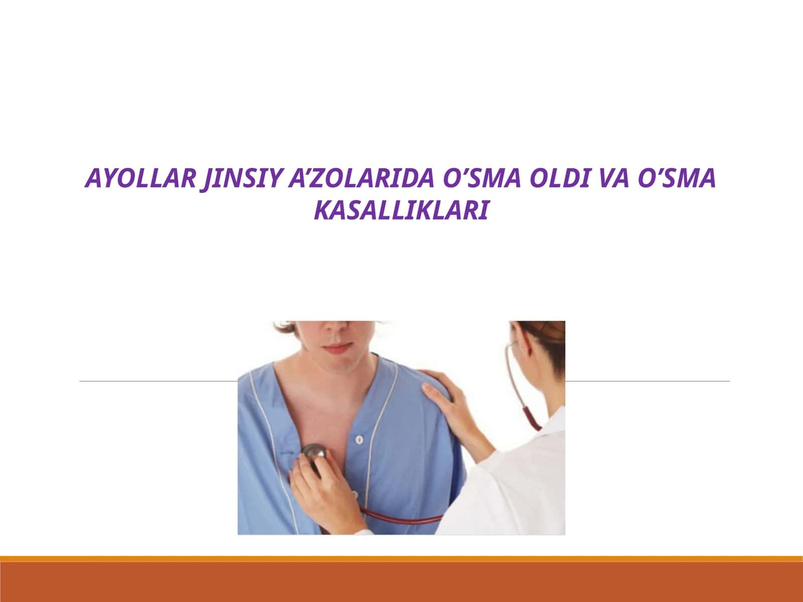 AYOLLAR JINSIY A’ZOLARINING O‘SMA KASALLIKLARI