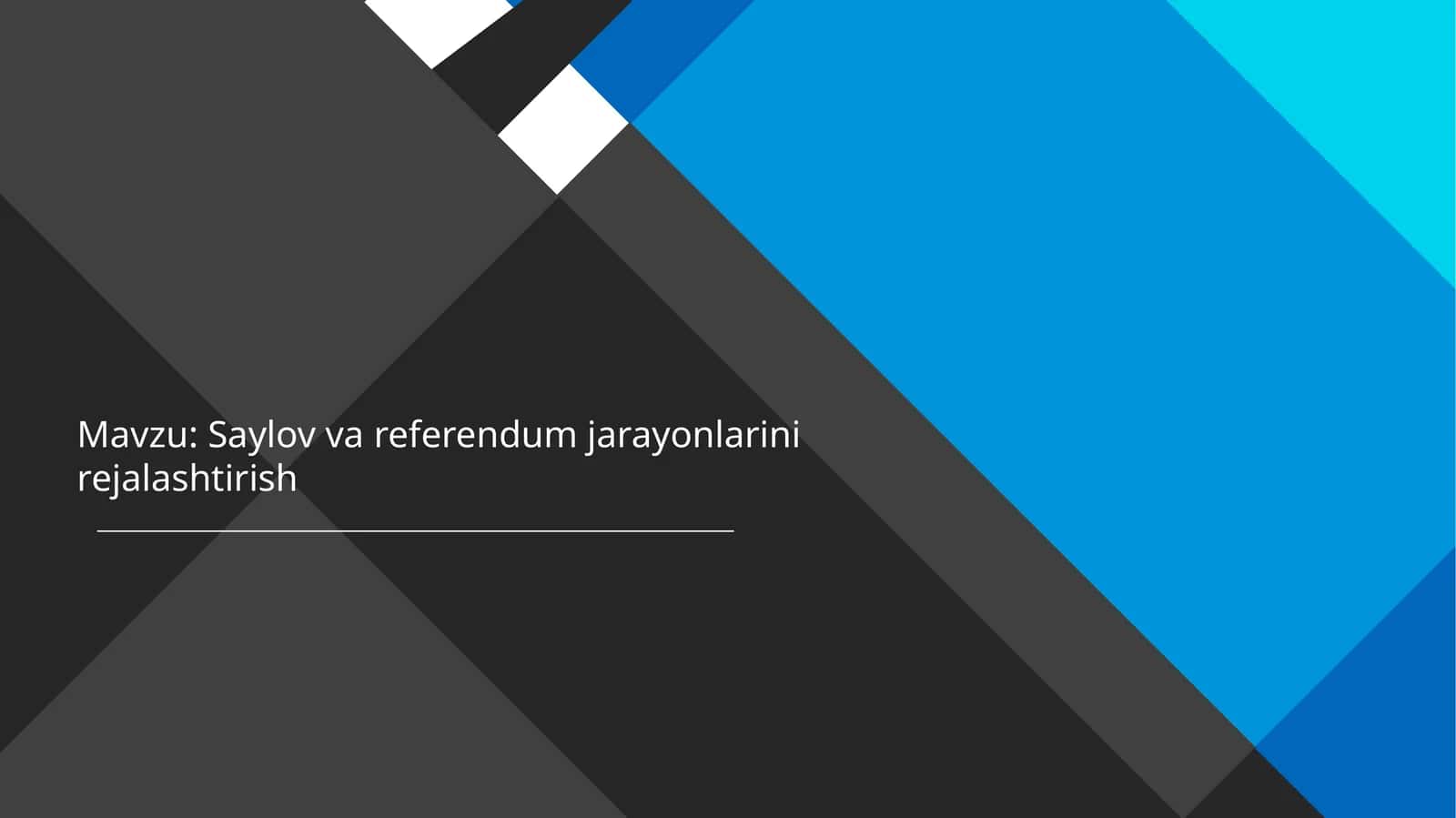 Saylov va referendum jarayonlarini rejalashtirish