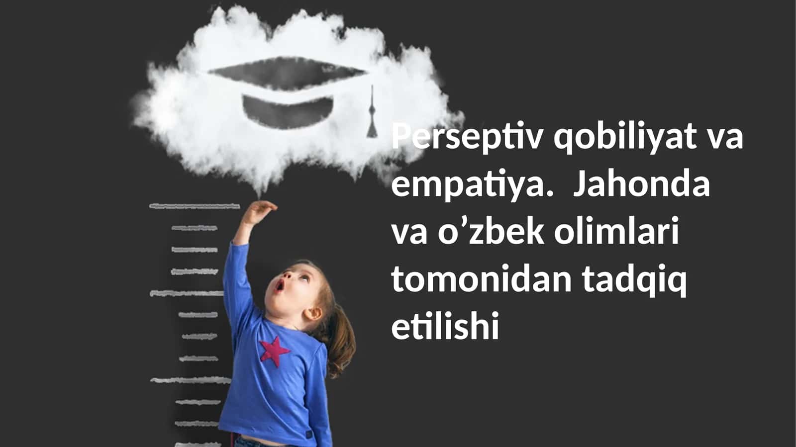 Perseptiv qobiliyat va empatiya. Jahon va O'zbekiston olimlarining tadqiqotlari