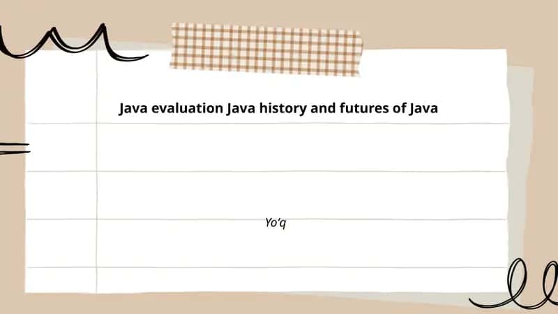 Java evaluation Java history and futures of Java