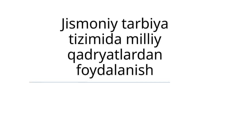Jismoniy tarbiya tizimida milliy qadryatlardan foydalanish