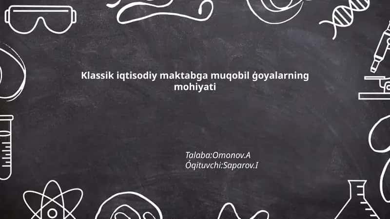 Klassik iqtisodiy maktabga muqobil ģoyalarning mohiyati