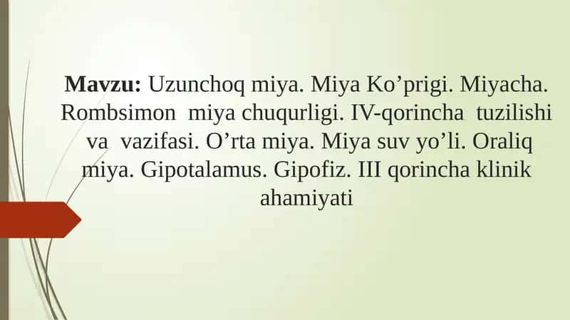 Uzunchoq miya. Miya Ko’prigi. Miyacha. Rombsimon miya chuqurligi. IV-qorincha tuzilishi va vazifasi. O’rta miya. Miya suv yo’li. Oraliq miya. Gipotalamus. Gipofiz. III qorincha klinik ahamiyati