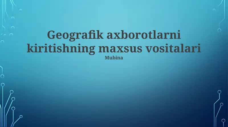 Geografik axborotlarni kiritishning maxsus vositalari