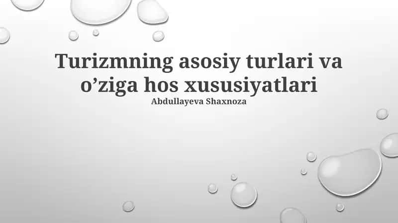 Turizmning asosiy turlari va o’ziga hos xususiyatlari