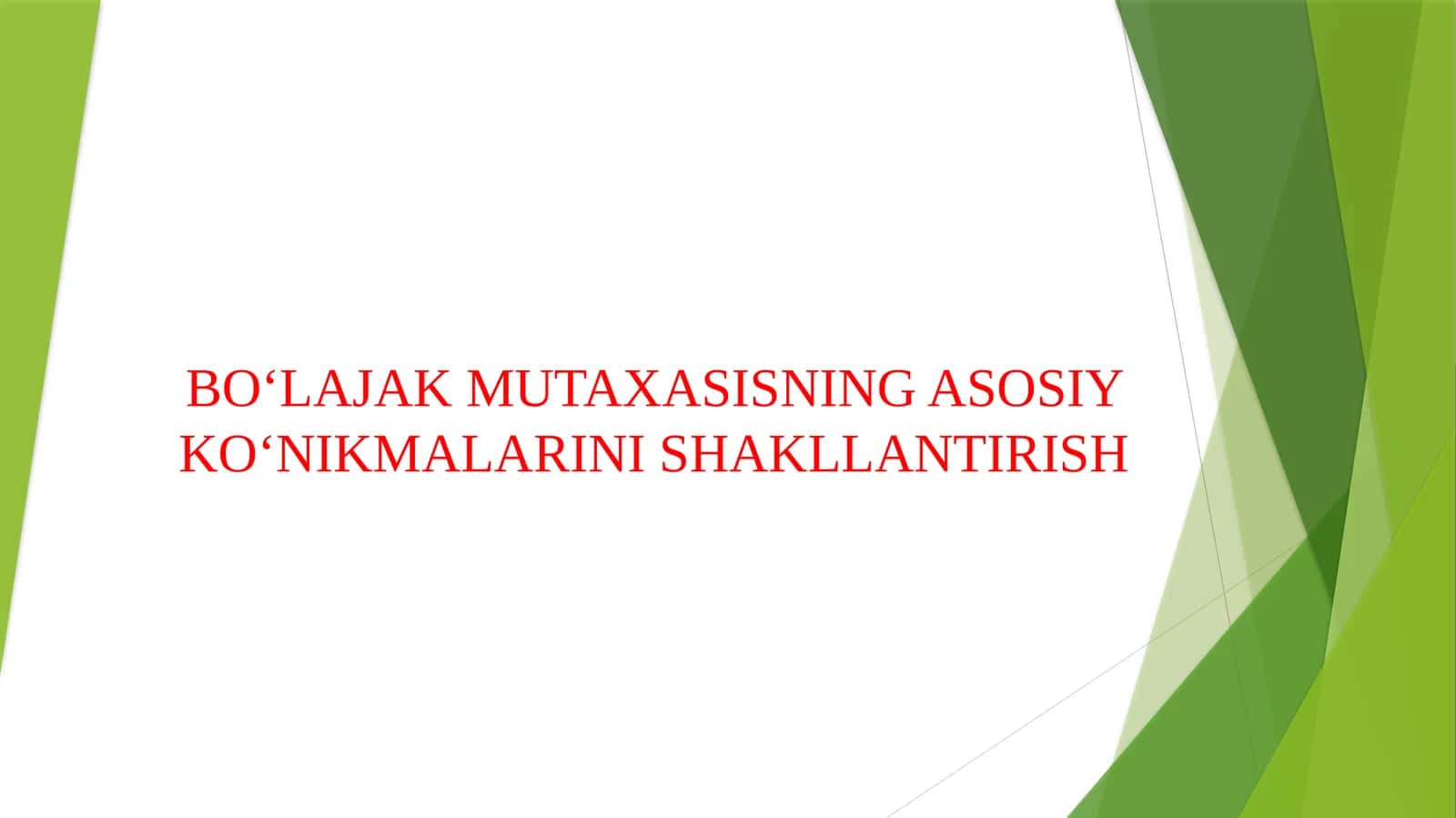 BO‘LAJAK MUTAXASISNING ASOSIY KO‘NIKMALARINI SHAKLLANTIRISH