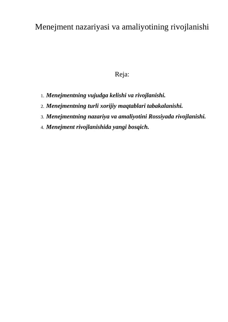 Menejment nazariyasi va amaliyotining rivojlanishi    Menejmentning vujudga kelishi va rivojlanishi.  Menejmentning turli xorijiy maqtablari tabakalanishi. Menejmentning nazariya va amaliyotini Rossiyada rivojlanishi. 4. Menejment rivojlanishida yangi bosqich.
